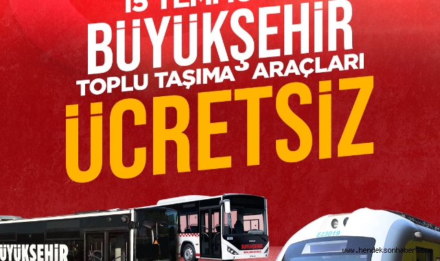 15 Temmuz Demokrasi ve Milli Birlik Günü’nde ulaşım ücretsiz