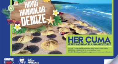 HER HAFTA CUMA GÜNÜ HAYDİ HANIMLAR DENİZE