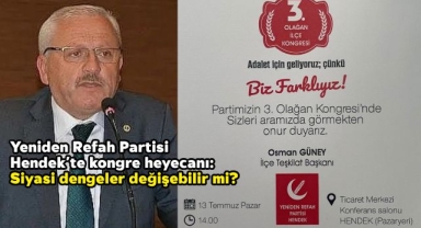 Yeniden Refah Partisi Hendek'te Kongre Heyecanı: Siyasi Dengeler Değişebilir mi?