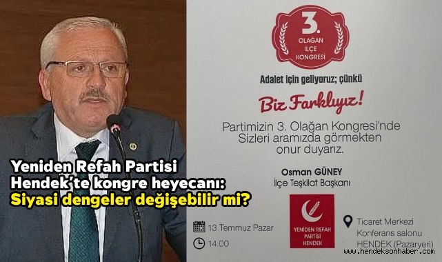 Yeniden Refah Partisi Hendek'te Kongre Heyecanı: Siyasi Dengeler Değişebilir mi?