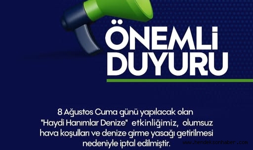 Hendek Belediyesi Duyurdu "Haydi Hanımlar Denize" Etkinliği İptal Edildi