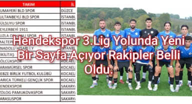 Hendekspor, 3. Lig Yolunda Yeni Bir Sayfa Açıyor! Rakipler Belli Oldu