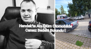 Hendek'te Acı Ölüm Otomobilde Cansız Bedeni Bulundu !