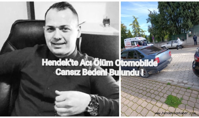 Hendek'te Acı Ölüm Otomobilde Cansız Bedeni Bulundu !