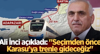 İnci açıkladı: Adapazarı-Karasu Demiryolu 2029'dan önce hizmete girecek