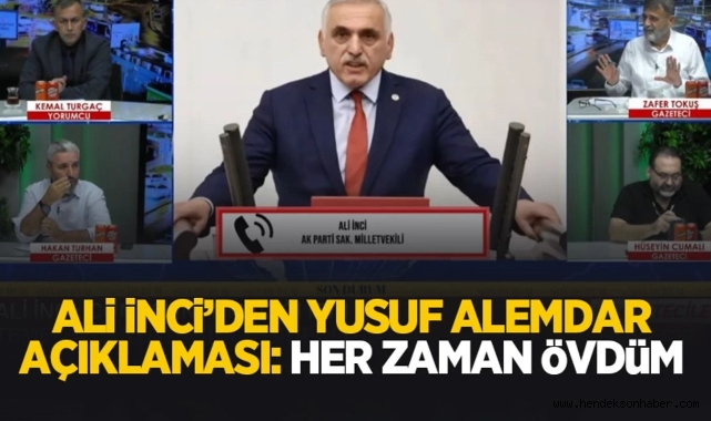 ​İnci'den Alemdar Açıklaması: "Yusuf Başkanı Hep Övdüm"