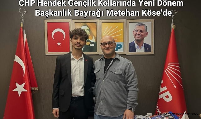 CHP Hendek Gençlik Kolları'nda Yeni Dönem: Başkanlık Bayrağı Metehan Köse'de!