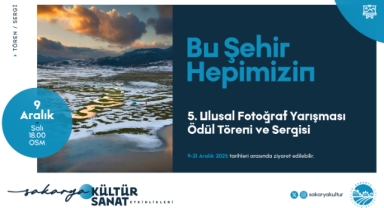 5. Ulusal Sakarya Fotoğraf Yarışması ödül töreni ve sergisi OSM’de açılıyor