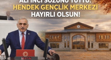 ALİ İNCİ SÖZÜNÜ TUTTU: HENDEK GENÇLİK MERKEZİ HAYIRLI OLSUN!