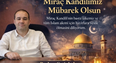  Başkan Çetinkala’dan Miraç Kandili Mesajı