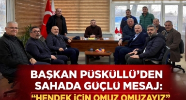 ​BAŞKAN PÜSKÜLLÜ’DEN SAHADA GÜÇLÜ MESAJ: 