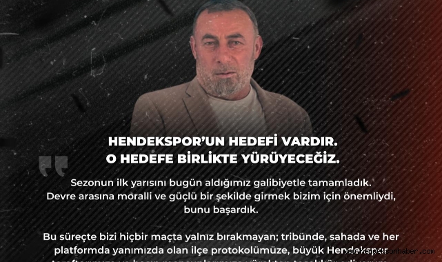 BAŞKAN SADETTİN MERAKLI NOKTAYI KOYDU: “HENDEKSPOR HEDEFE YÜRÜYECEK!”