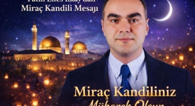 ​Fatih Enes İlkay’dan Miraç Kandili Mesajı