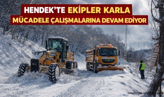 ​HENDEK'TE EKİPLER KARLA MÜCADELE ÇALIŞMALARINA DEVAM EDİYOR