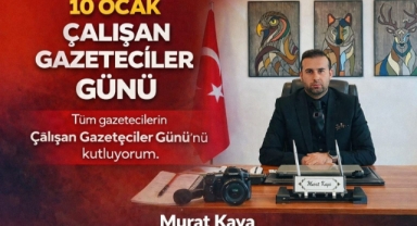​İş İnsanı Murat Kaya 10 Ocak Çalışan Gazeteciler Gününü Kutladı