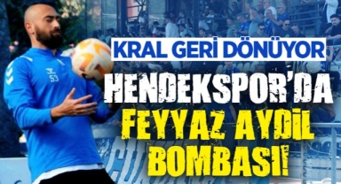 KRAL GERİ DÖNÜYOR: HENDEKSPOR'DA FEYYAZ AYDİL BOMBASI!