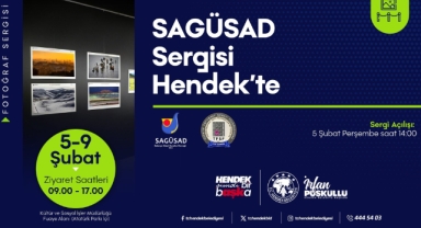 SAGÜSAD FOTOĞRAF SERGİSİ HENDEK’TE SANATSEVERLERLE BULUŞACAK