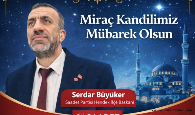 Serdar Büyüker Miraç  Kandili Mesajı Yayınladı