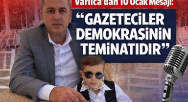 Varlıca’dan 10 Ocak Mesajı: 