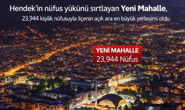 Hendek’te Nüfusun Kalbi "Yeni" Mahallede Atıyor!