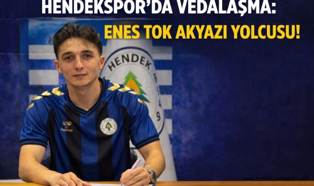 Hendekspor'da Vedalaşma: Enes Tok Akyazı Yolcusu!