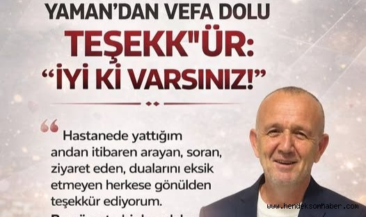 YAMAN'DAN VEFA DOLU TEŞEKKÜR: "İYİ Kİ VARSINIZ!"
