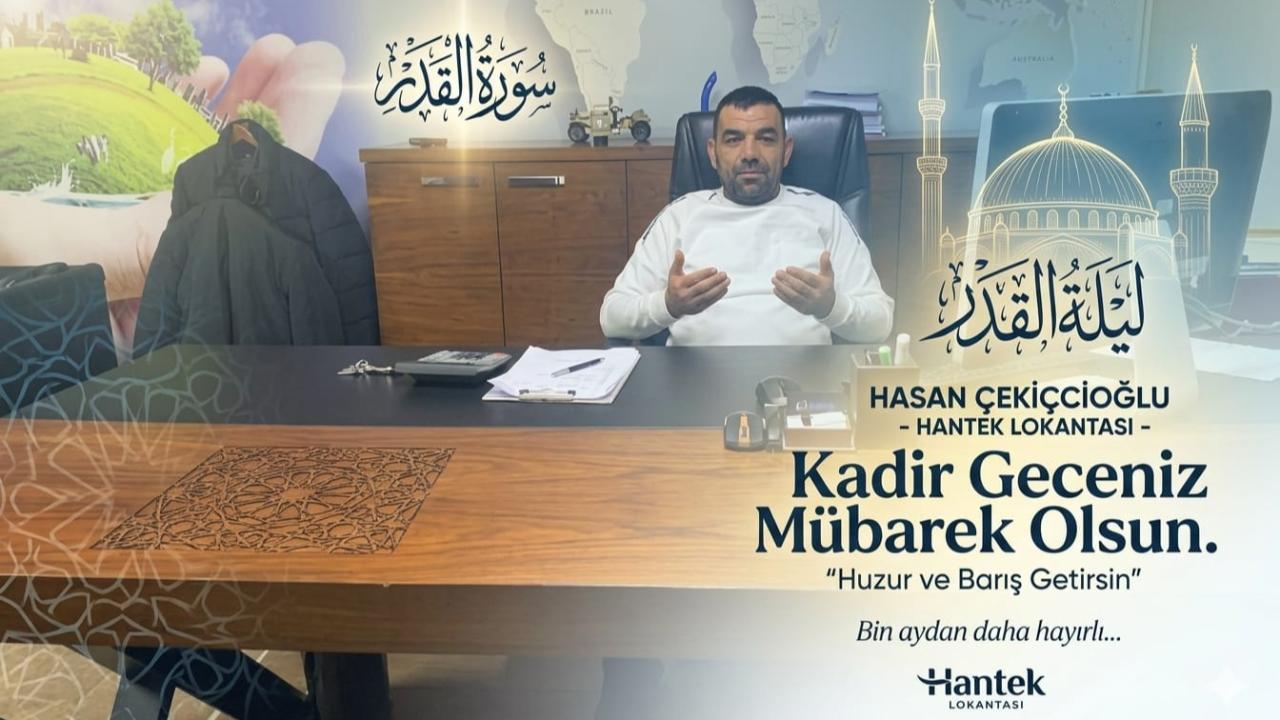 Çekiçcioğlu’ndan Kadir Gecesi Mesajı: "Huzur ve Barış Getirsin"