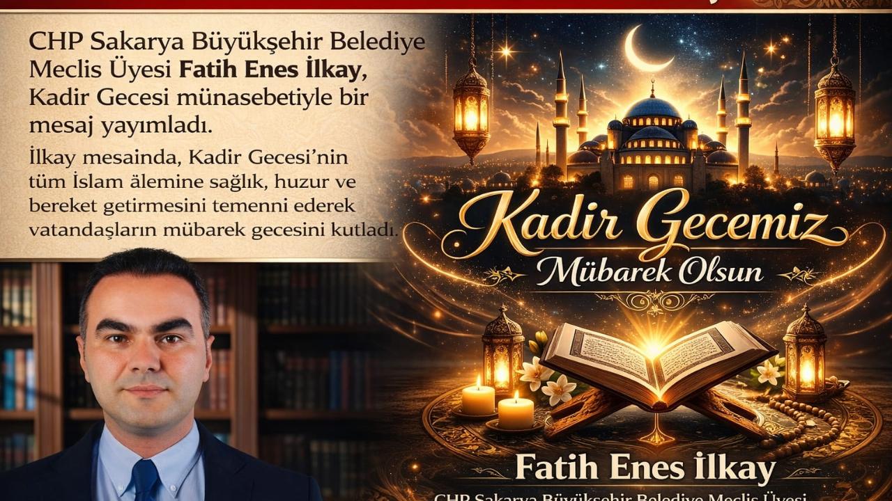 İLKAY’DAN KADİR GECESİ MESAJI