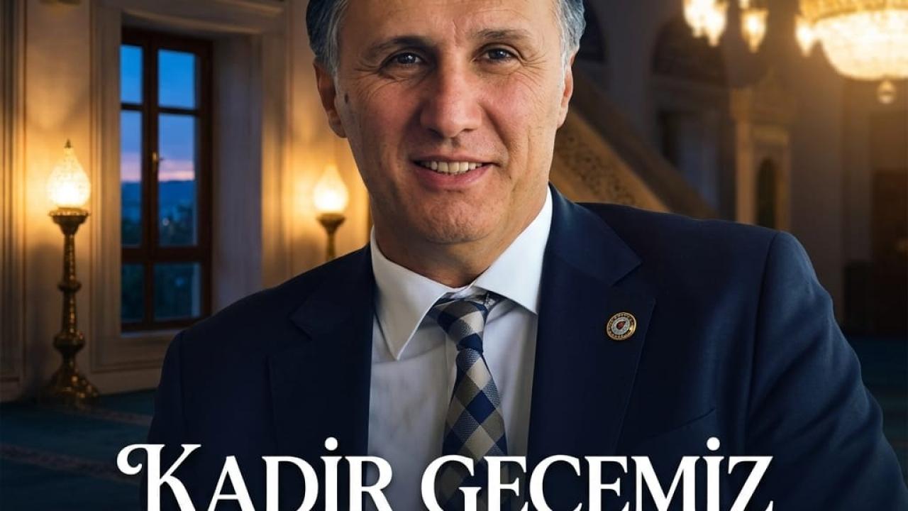 ZAFER ÇAKMAK’TAN KADİR GECESİ MESAJI