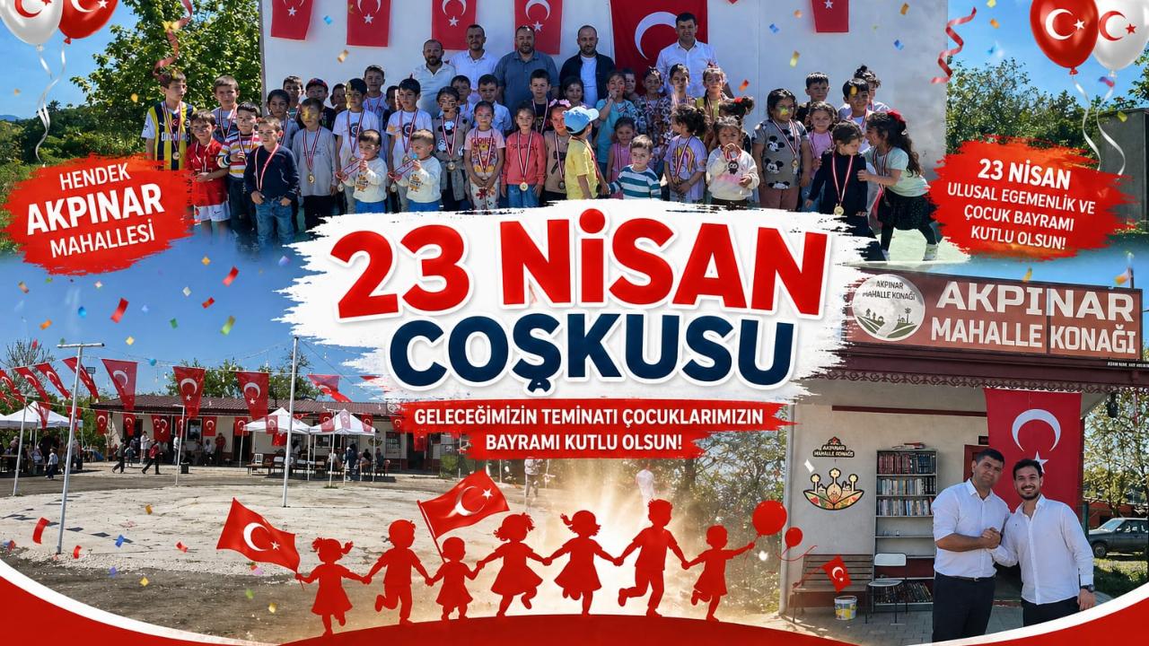 Hendek Akpınar Mahallesinde 23 Nisan Coşkusu