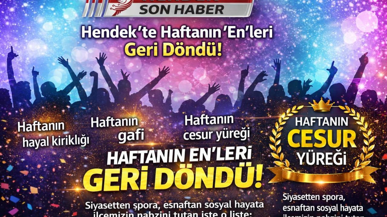 HENDEK’TE HAFTANIN NABZI: ENLER VE İLKLER