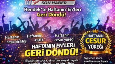 Hendek'te Haftanın Enleri  Yine Dop Dolu