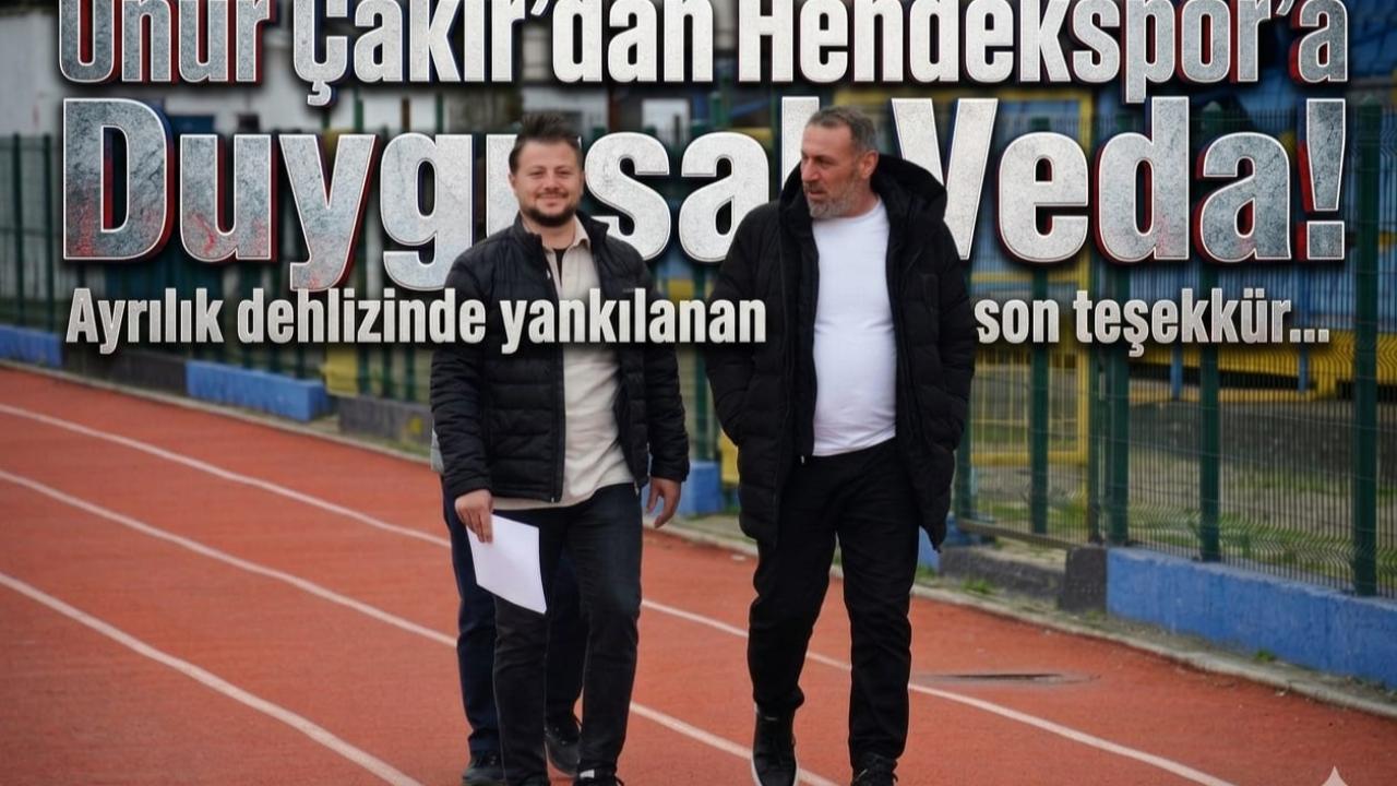 Onur Çakır’dan Hendekspor’a Duygusal Veda!
