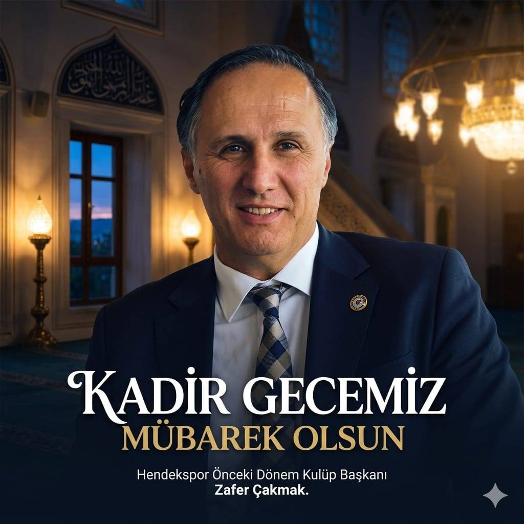 ZAFER ÇAKMAK’TAN KADİR GECESİ MESAJI