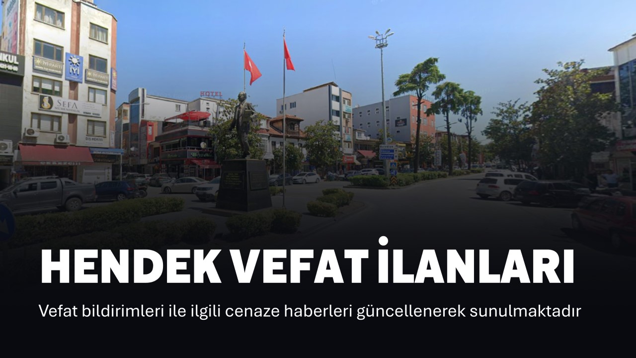 18.04.2026  Cuma Hendek'te Bugün Vefat Edenler